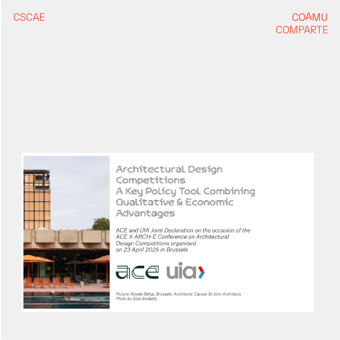 DECLARACI�N DEL CONSEJO DE ARQUITECTOS DE EUROPA Y LA UNI�N INTERNACIONAL DE ARQUITECTOS EN DEFENSA DE LOS CONCURSOS DE ARQUITECTURA