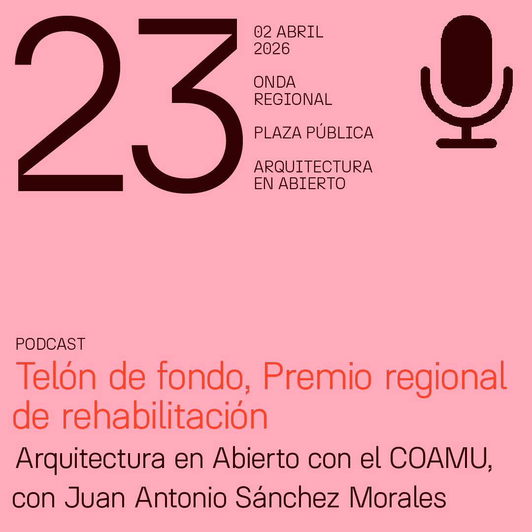 CAP�TULO 23_PODCAST EN ONDA REGIONAL // ARQUITECTURA EN ABIERTO