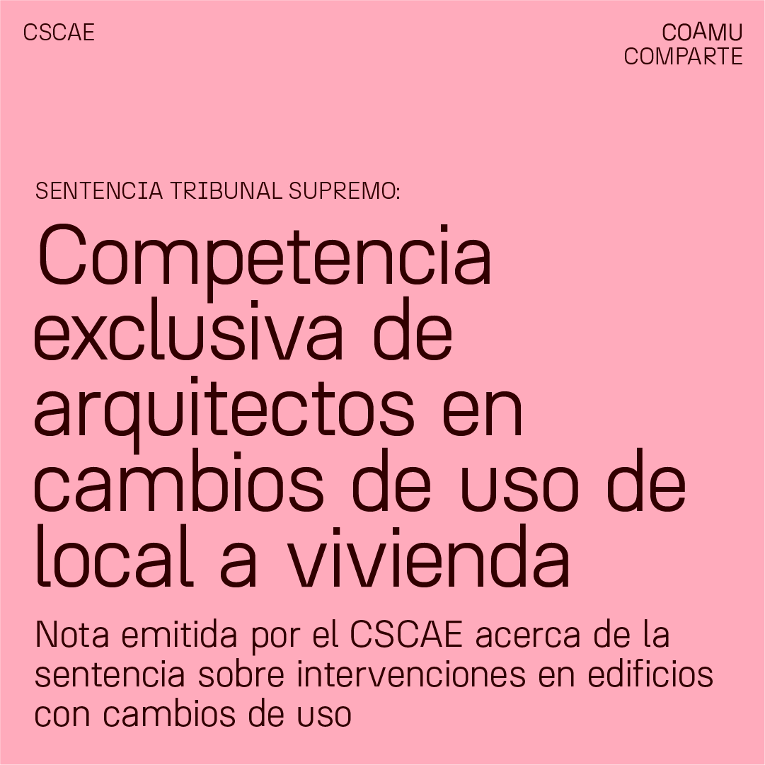 NOTA DEL CSCAE SOBRE LA SENTENCIA DEL TRIBUNAL SUPREMO ACERCA DE LAS COMPETENCIAS EN CAMBIOS DE USO