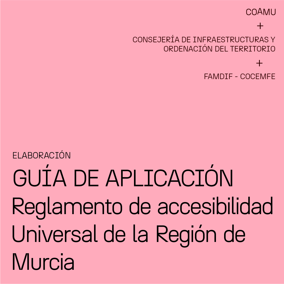 GUIA DE APLICACI�N DEL REGLAMENTO DE ACCESIBILIDAD UNIVERSAL DE LA REGI�N DE MURCIA