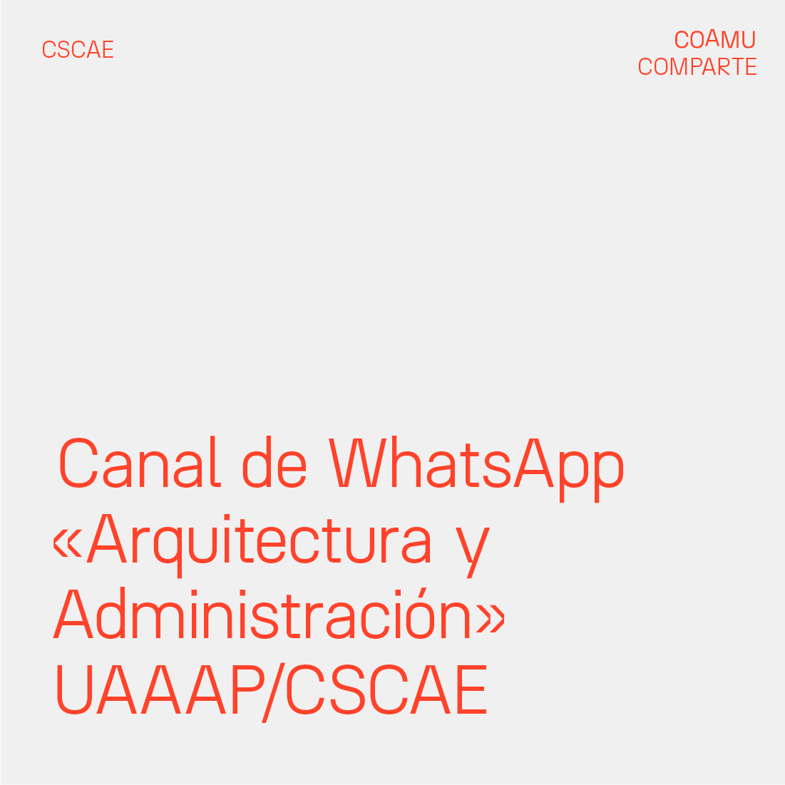 CSCAE: CANAL DE WHATSAPP �ARQUITECTURA Y ADMINISTRACI�N� UAAAP/CSCAE
