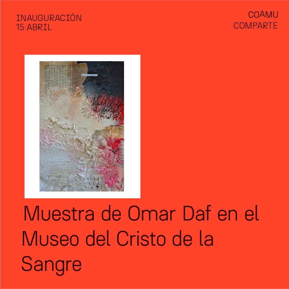 EL COAMU COLABORA EN LA MUESTRA DE OMAR DAF EN EL MUSEO DEL CRISTO DE LA SANGRE: Ascensi�n y nada de San Juan de la Cruz.